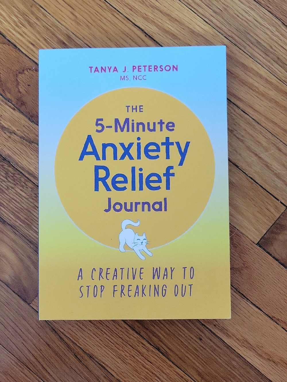"The 5-Minute Anxiety Relief Journal" By Tanya J. Peterson